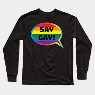 Say Gay Long Sleeve T-Shirt